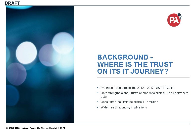 DRAFT BACKGROUND WHERE IS THE TRUST ON ITS IT JOURNEY? • Progress made against