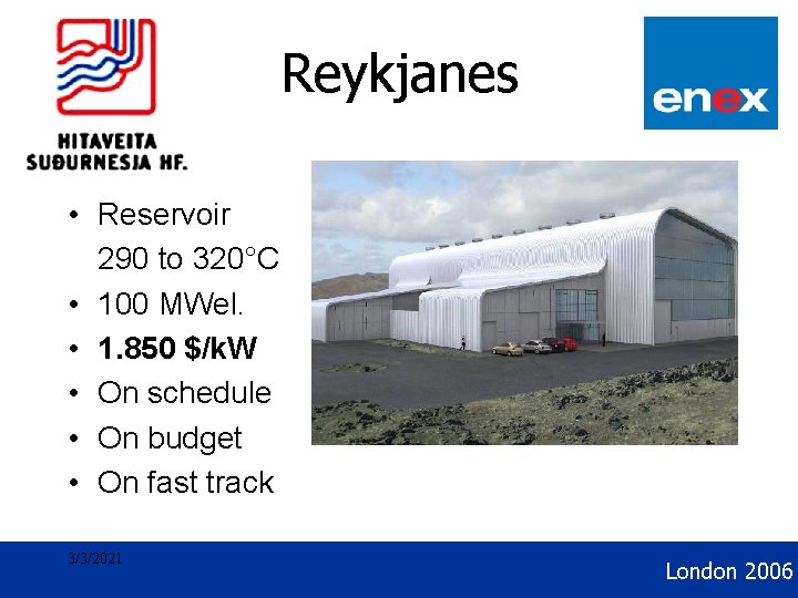 Reykjanes Geothermal Development • Reservoir 290 to 320°C • 100 MWel. • 1. 850