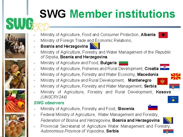 SWG Member institutions - Ministry of Agriculture, Food and Consumer Protection, Albania Ministry of