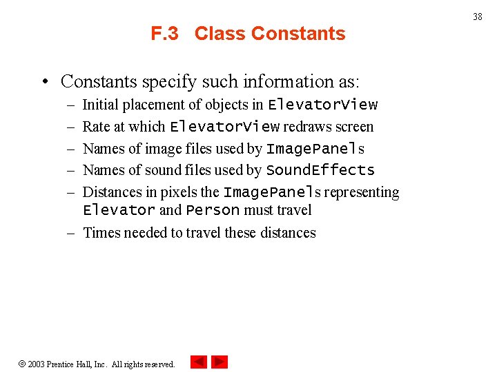 38 F. 3 Class Constants • Constants specify such information as: – – –