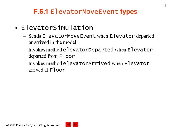 42 F. 5. 1 Elevator. Move. Event types • Elevator. Simulation – Sends Elevator.