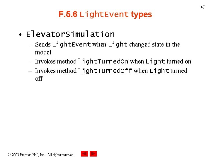 47 F. 5. 6 Light. Event types • Elevator. Simulation – Sends Light. Event