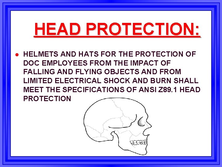 HEAD PROTECTION: l HELMETS AND HATS FOR THE PROTECTION OF DOC EMPLOYEES FROM THE