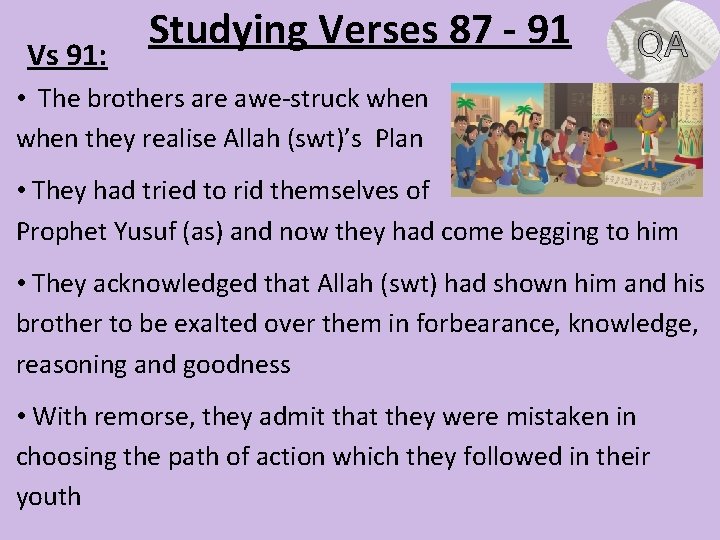 Vs 91: Studying Verses 87 - 91 • The brothers are awe-struck when they