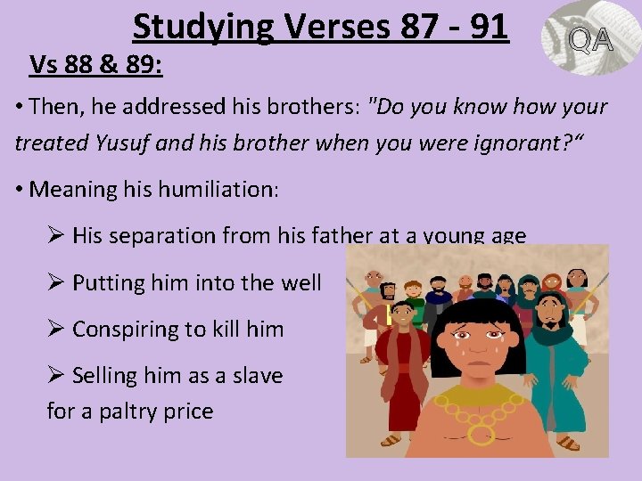 Studying Verses 87 - 91 Vs 88 & 89: • Then, he addressed his