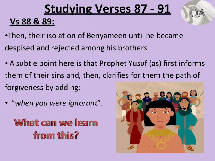 Studying Verses 87 - 91 Vs 88 & 89: • Then, their isolation of