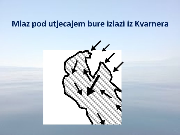 Mlaz pod utjecajem bure izlazi iz Kvarnera 