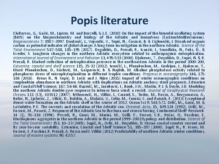 Popis literature Civitarese, G. , Gačić, M. , Lipizer, M. and Borzelli, G. L.