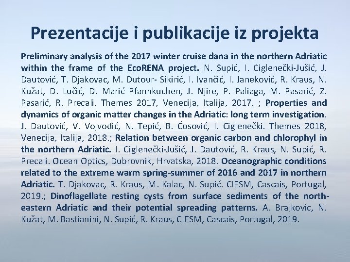 Prezentacije i publikacije iz projekta Preliminary analysis of the 2017 winter cruise dana in