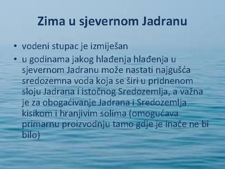 Zima u sjevernom Jadranu • vodeni stupac je izmiješan • u godinama jakog hlađenja