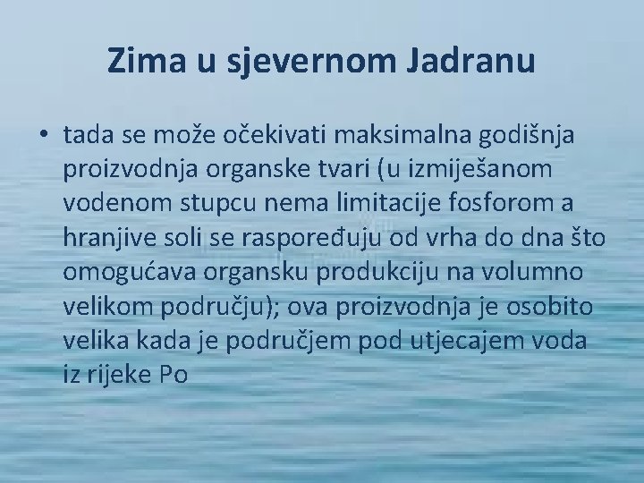 Zima u sjevernom Jadranu • tada se može očekivati maksimalna godišnja proizvodnja organske tvari