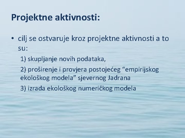 Projektne aktivnosti: • cilj se ostvaruje kroz projektne aktivnosti a to su: 1) skupljanje