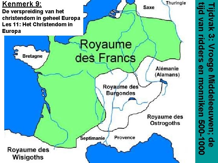 De verspreiding van het christendom in geheel Europa Les 11: Het Christendom in Europa