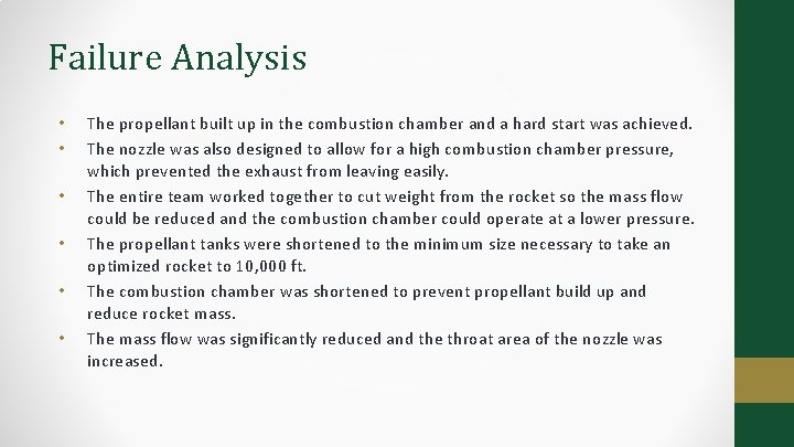 Failure Analysis • • • The propellant built up in the combustion chamber and