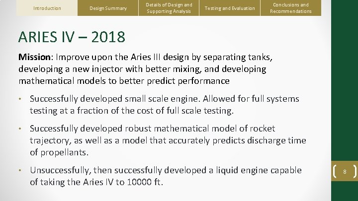 Introduction Design Summary Details of Design and Supporting Analysis Testing and Evaluation Conclusions and