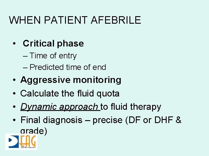 WHEN PATIENT AFEBRILE • Critical phase – Time of entry – Predicted time of