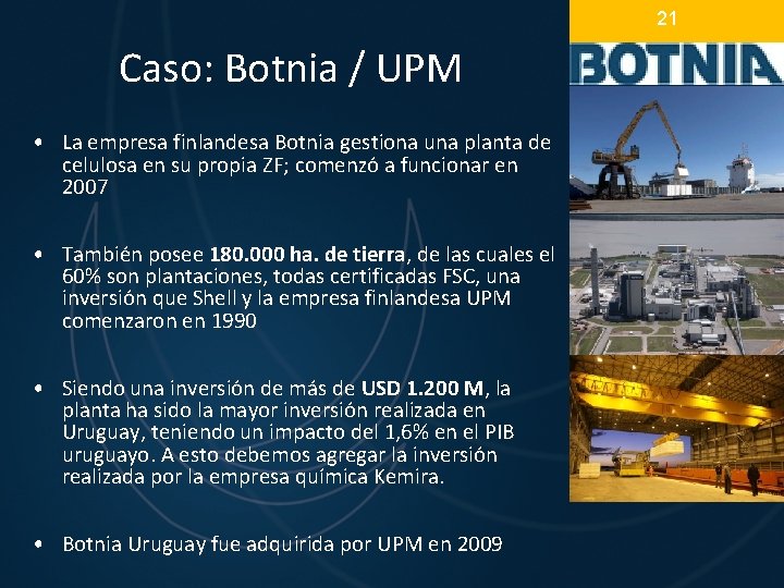 21 Caso: Botnia / UPM • La empresa finlandesa Botnia gestiona una planta de 21 Caso: Botnia / UPM • La empresa finlandesa Botnia gestiona una planta de