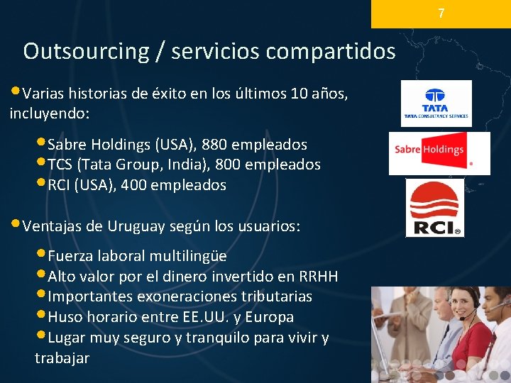 7 Outsourcing / servicios compartidos • Varias historias de éxito en los últimos 10 7 Outsourcing / servicios compartidos • Varias historias de éxito en los últimos 10