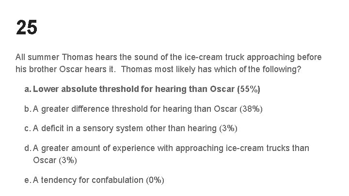 25 All summer Thomas hears the sound of the ice-cream truck approaching before his 25 All summer Thomas hears the sound of the ice-cream truck approaching before his