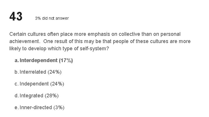 43 3% did not answer Certain cultures often place more emphasis on collective than 43 3% did not answer Certain cultures often place more emphasis on collective than