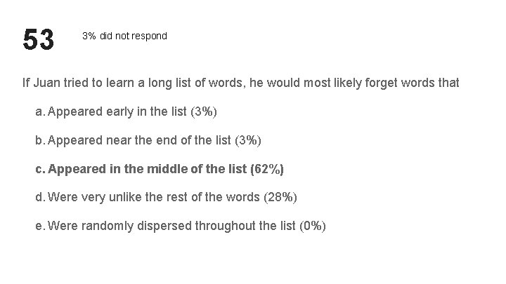 53 3% did not respond If Juan tried to learn a long list of 53 3% did not respond If Juan tried to learn a long list of