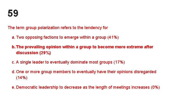 59 The term group polarization refers to the tendency for a. Two opposing factions 59 The term group polarization refers to the tendency for a. Two opposing factions