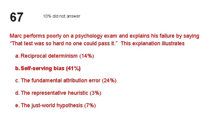 67 10% did not answer Marc performs poorly on a psychology exam and explains 67 10% did not answer Marc performs poorly on a psychology exam and explains