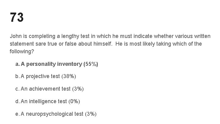73 John is completing a lengthy test in which he must indicate whether various 73 John is completing a lengthy test in which he must indicate whether various