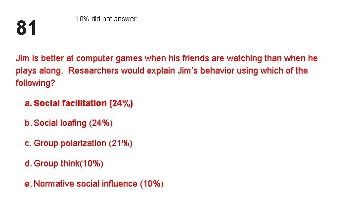 81 10% did not answer Jim is better at computer games when his friends 81 10% did not answer Jim is better at computer games when his friends