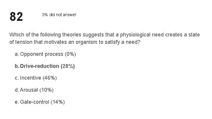 82 3% did not answer Which of the following theories suggests that a physiological 82 3% did not answer Which of the following theories suggests that a physiological
