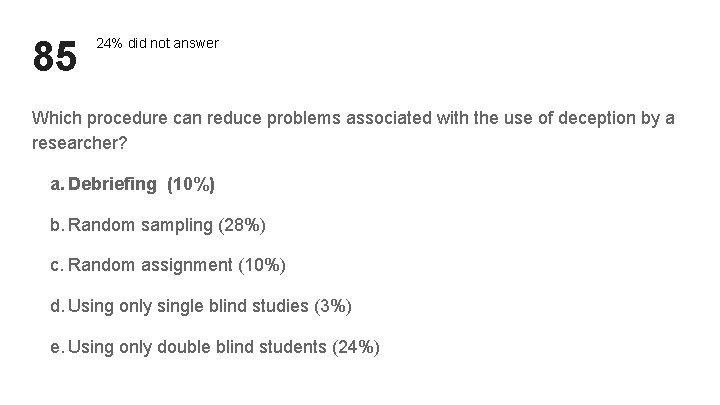 85 24% did not answer Which procedure can reduce problems associated with the use 85 24% did not answer Which procedure can reduce problems associated with the use