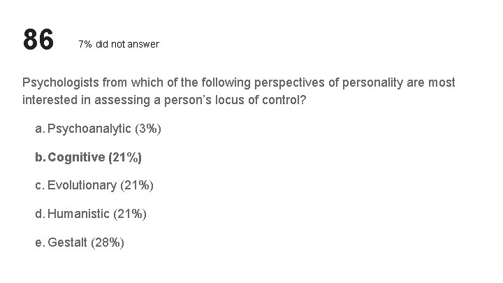 86 7% did not answer Psychologists from which of the following perspectives of personality 86 7% did not answer Psychologists from which of the following perspectives of personality