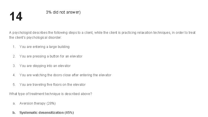 14 3% did not answer) A psychologist describes the following steps to a client, 14 3% did not answer) A psychologist describes the following steps to a client,