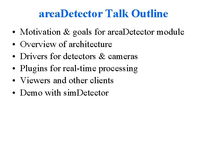 area. Detector Talk Outline • • • Motivation & goals for area. Detector module