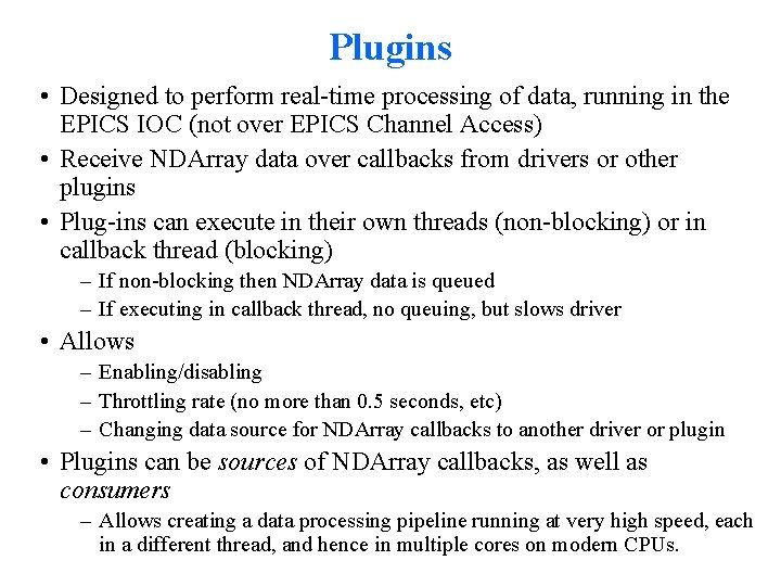 Plugins • Designed to perform real-time processing of data, running in the EPICS IOC