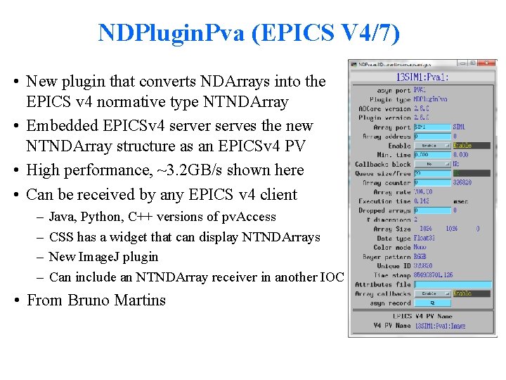 NDPlugin. Pva (EPICS V 4/7) • New plugin that converts NDArrays into the EPICS