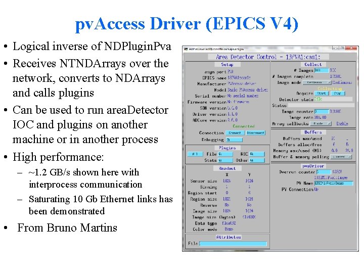 pv. Access Driver (EPICS V 4) • Logical inverse of NDPlugin. Pva • Receives