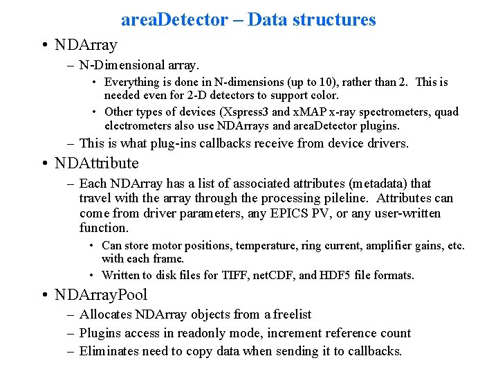 area. Detector – Data structures • NDArray – N-Dimensional array. • Everything is done