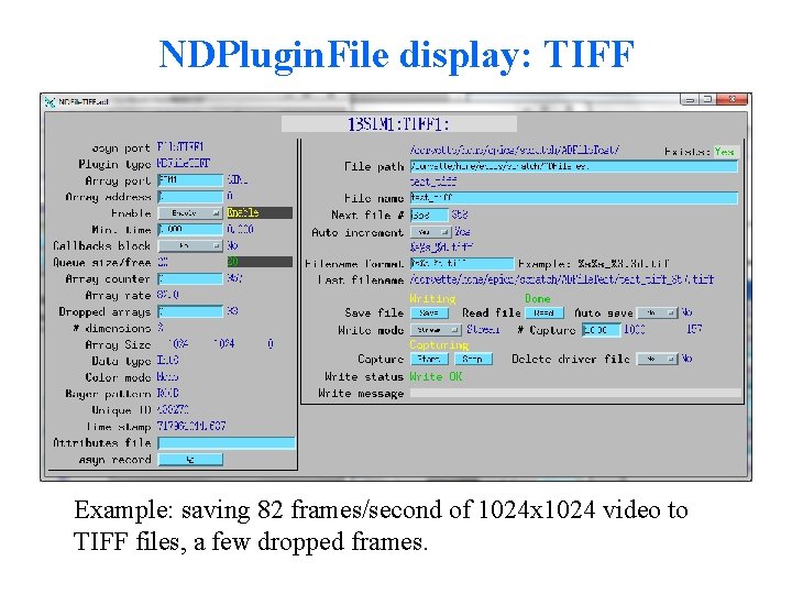 NDPlugin. File display: TIFF Example: saving 82 frames/second of 1024 x 1024 video to