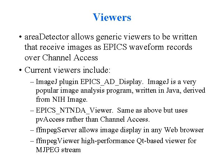 Viewers • area. Detector allows generic viewers to be written that receive images as
