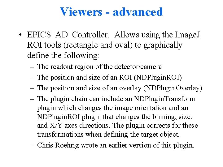 Viewers - advanced • EPICS_AD_Controller. Allows using the Image. J ROI tools (rectangle and