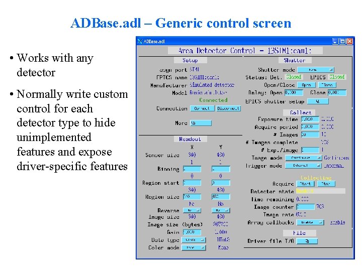 ADBase. adl – Generic control screen • Works with any detector • Normally write