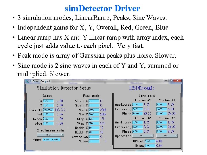sim. Detector Driver • 3 simulation modes, Linear. Ramp, Peaks, Sine Waves. • Independent