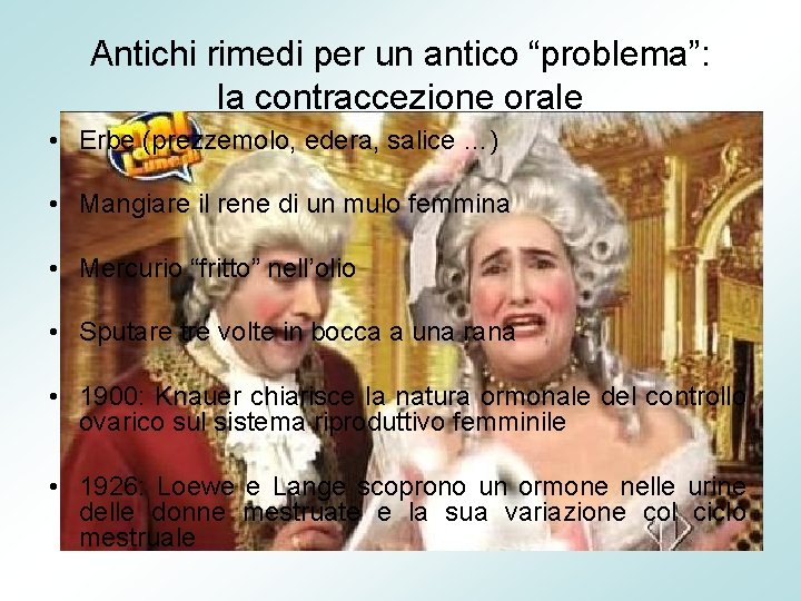 Antichi rimedi per un antico “problema”: la contraccezione orale • Erbe (prezzemolo, edera, salice