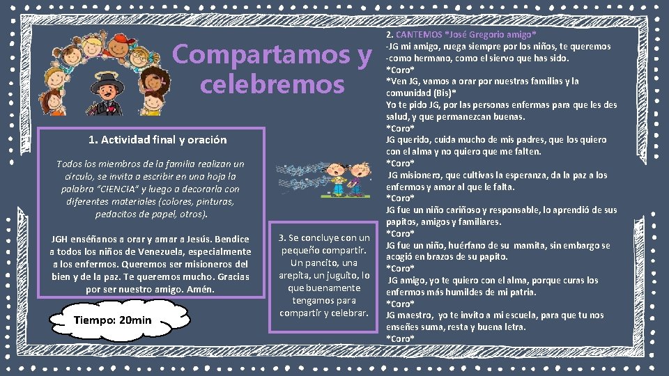 Compartamos y celebremos 1. Actividad final y oración Todos los miembros de la familia