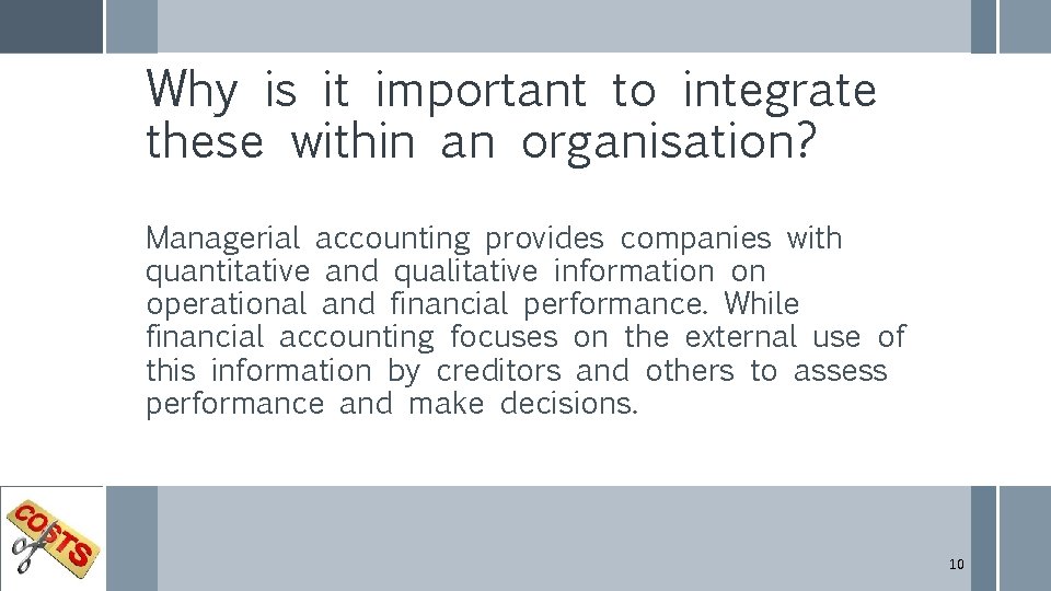 Why is it important to integrate these within an organisation? Managerial accounting provides companies