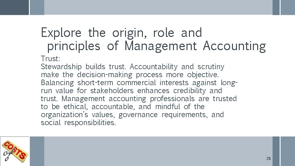 Explore the origin, role and principles of Management Accounting Trust: Stewardship builds trust. Accountability