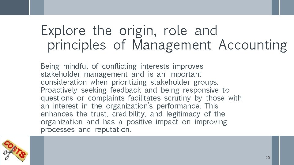 Explore the origin, role and principles of Management Accounting Being mindful of conflicting interests