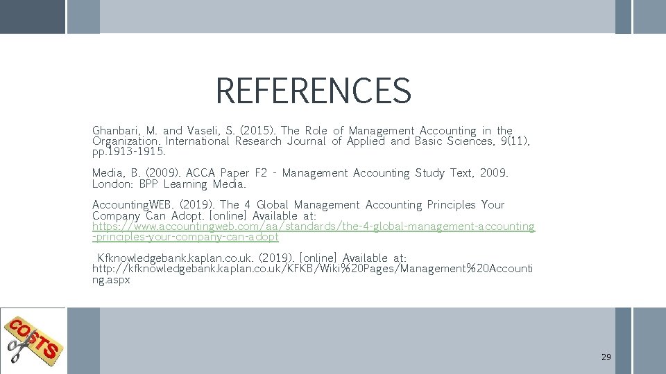 REFERENCES Ghanbari, M. and Vaseli, S. (2015). The Role of Management Accounting in the