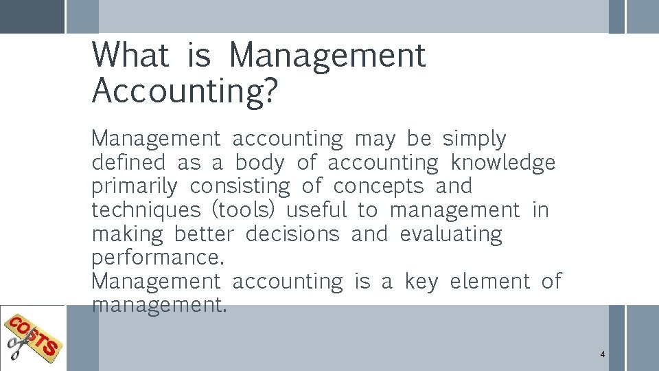 What is Management Accounting? Management accounting may be simply defined as a body of